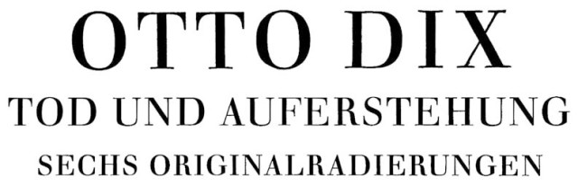 Otto Dix  : Otto Dix. Tod und Auferstehung. Sechs  ..., 1922 