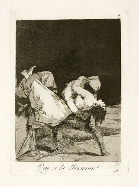 Francisco de Goya  : Que se la llevaron! - Und sie haben sie entf� ..., 1796-1798, 1st edition from 1799