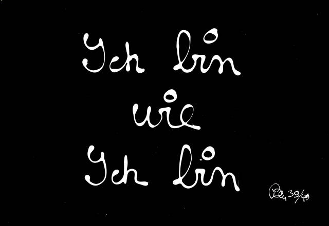 Ben Vautier : Ich bin wie ich bin, 2002 
